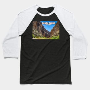 Santa Elena Canyon Baseball T-Shirt